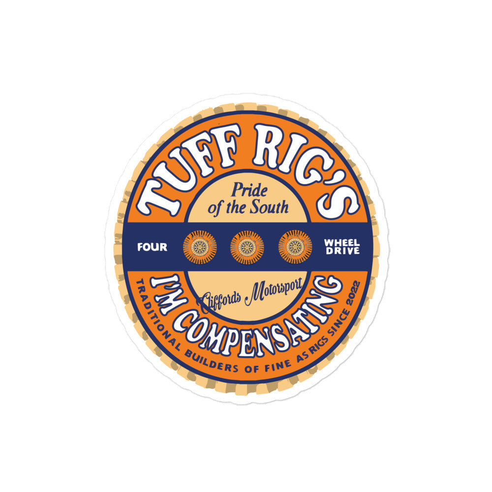 Tuff Rig's - I'm Compensating - Vinyl sticker